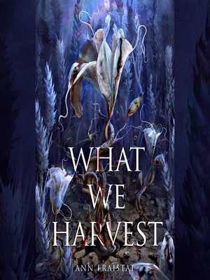 cover image of What We Harvest
